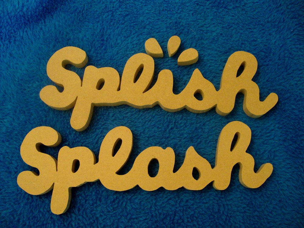 Splish Splash Mdf Wood Words Sign Unfinished or Painted or