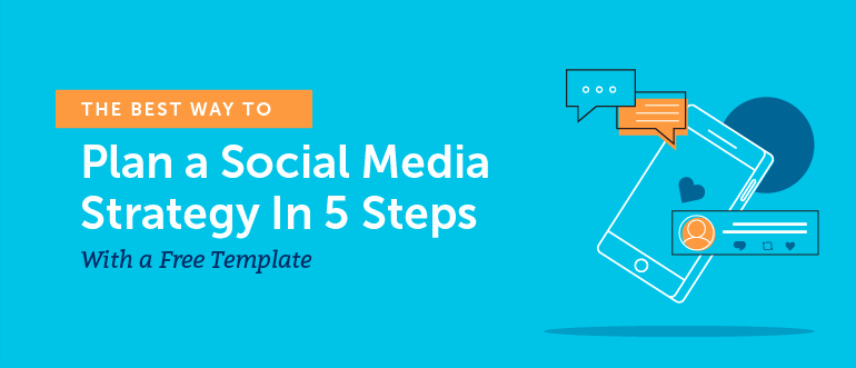 The Best Way to Plan A social Media Strategy In 5 Steps