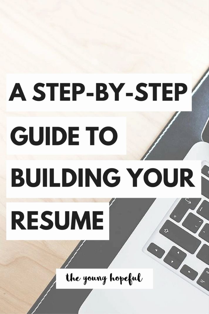 The Step by Step Guide to Building Your Resume