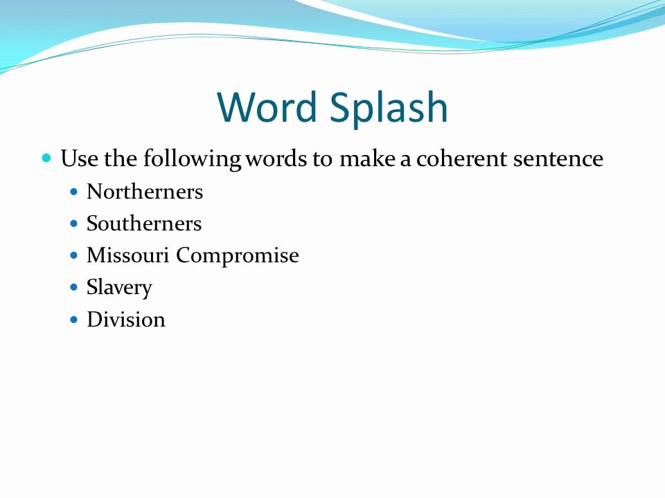 Word Splash Use the Following Words to Make A Coherent